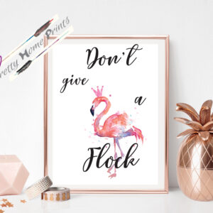 don't give a flock quote flamingo wearing crown print at home wall print